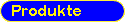 Produkte         