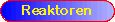    Reaktoren     